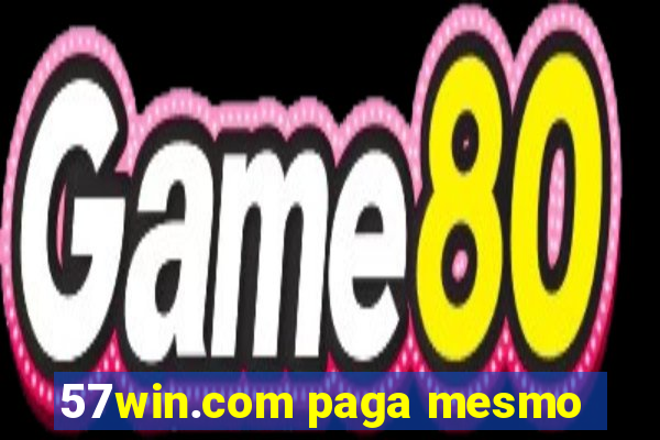 57win.com paga mesmo